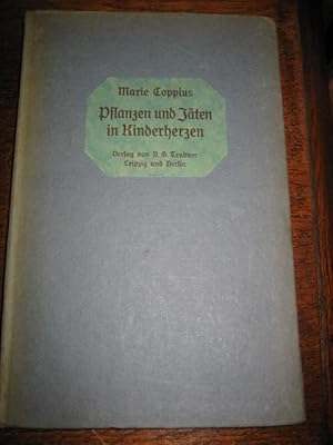 Pflanzen und Jäten in Kinderherzen. Erlebtes und Erfahrenes für Mütter und Erzieherinnen erzählt ...