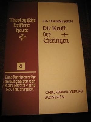 Die Kraft der Geringen. 3 Predigten. (= Theologische Existenz heute Band 8).