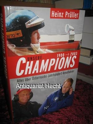 Unsere Champions 1900 - 2003. Alles über Österreichs Jahrhundert-Rennfahrer.