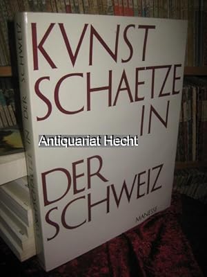 Kunstschaetze in der Schweiz. 100 Meisterwerke der Malerei, der Skulptur und des Kunstgewerbes in...