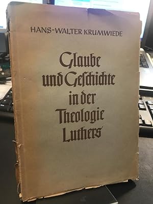 Immagine del venditore per Glaube und Geschichte in der Theologie Luthers. Untersuchung zum Entstehen des geschichtlichen Denkens in Deutschland. (= Forschungen zur Kirchen- und Dogmengeschichte , Bd. 1). venduto da Altstadt-Antiquariat Nowicki-Hecht UG