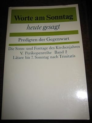 Worte am Sonntag heute gesagt. Predigten der Gegenwart. V. Perikopenreihe, Band 2. Lätare bis 7. ...