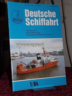 Deutsche Schiffahrt 1/84. Informationen des Fördervereins Deutsches Schiffahrtsmuseum e.V.