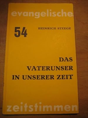 Das Vaterunser in unserer Zeit. Versuch einer Deutung. (= Evangelische Zeitstimmen Band 54).