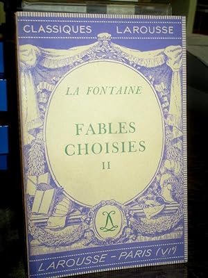 Fables Choisies II. Avec une Notice biographique, une Notice historique et litteraire, des Notes ...