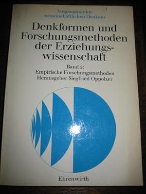 Denkformen und Forschungsmethoden der Erziehungswissenschaft. Band 2. Empirische Forschungsmethod...