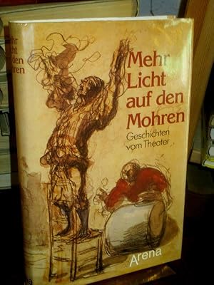 Image du vendeur pour Mehr Licht auf den Mohren. Geschichten vom Theater. mis en vente par Altstadt-Antiquariat Nowicki-Hecht UG