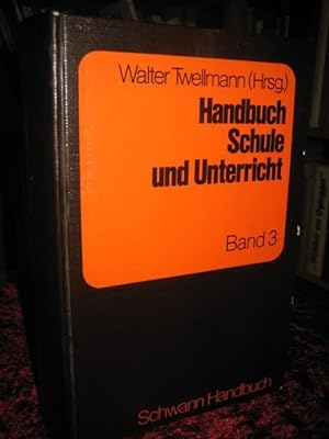 Handbuch Schule und Unterricht. Band 3: Historische, gesellschaftliche, juristische und wissensch...