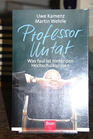 Seller image for Professor Untat. Was faul ist hinter den Hochschulkulissen. for sale by Antiquariat Hecht