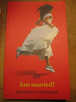 Bild des Verkufers fr Just married! Geschichten vom Heiraten. zum Verkauf von Antiquariat Hecht