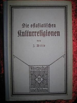 Die ostasiatischen Kulturreligionen. (= Wissenschaft und Bildung Band 178).