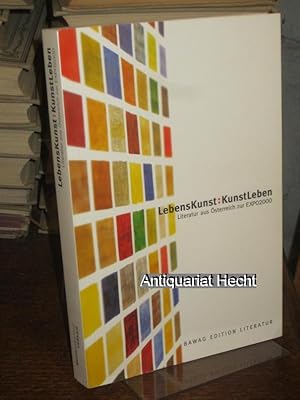 Seller image for LebensKunst : KunstLeben. Literatur aus sterreich zur EXPO 2000. Herausgegeben und ausgewhlt von Georg Pichler. (= BAWAG-Edition Literatur Band 5). for sale by Altstadt-Antiquariat Nowicki-Hecht UG