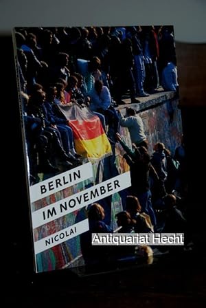 Image du vendeur pour Berlin im November. Texte: Anke Schwartau, Cord Schwartau, Rolf Steinberg. Fotos: Paul Glaser, Klaus und Dirk Lehnartz, Gnter Peters, Gnter Schneider, Ralf G.Succo , Zenit. mis en vente par Altstadt-Antiquariat Nowicki-Hecht UG