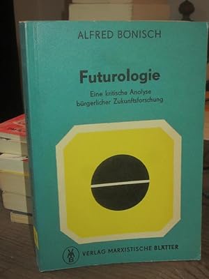 Futurologie. Eine kritische Analyse bürgerlicher Zukunftsforschung. (= Marxistische Paperbacks).