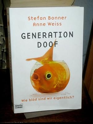Seller image for Generation Doof. Wie bld sind wir eigentlich? for sale by Altstadt-Antiquariat Nowicki-Hecht UG