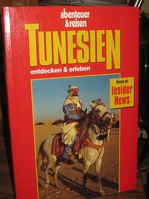 Tunesien entdecken & erleben. Reihe: Abenteuer & Reisen. Reisen mit Insider-News.