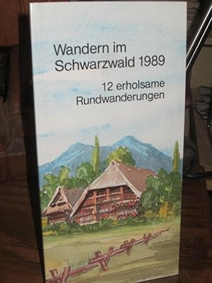 Wandern im Schwarzwald 1989. 12 erholsame Rundwanderungen.