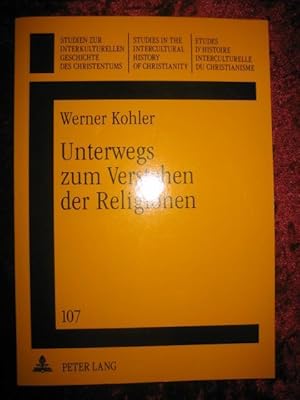 Unterwegs zum Verstehen der Religionen. Gesammelte Aufsätze. Herausgegeben im Auftrag der Deutsch...