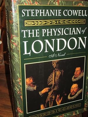 The Physician of London. A Novel. The Second Part of the Seventeenth-Century Trilogy of Nicholas ...