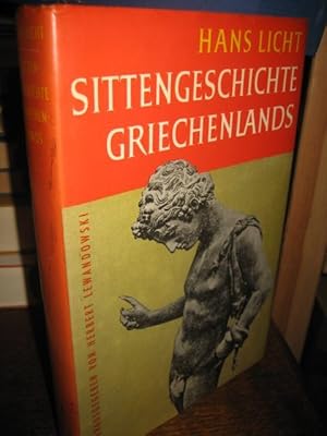 Sittengeschichte Griechenlands. Mit 96 Abbildungen auf Kunstdrucktafeln und 42 Illustrationen im ...