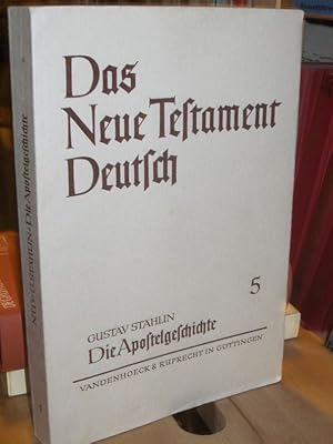 Die Apostelgeschichte. Übersetzt und erklärt von Gustav Stählin. (= Das Neue Testament Deutsch NT...