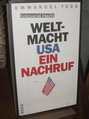 Weltmacht USA. Ein Nachruf. Aus dem Französischen von Ursel Schäfer und Enrico Heinemann.