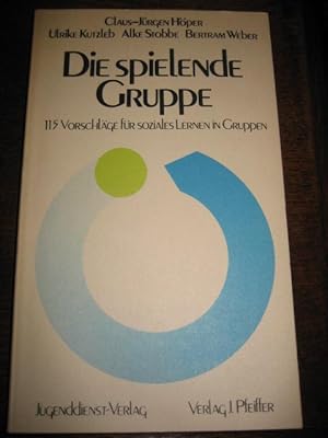 Bild des Verkufers fr Die spielende Gruppe. 115 Vorschlge fr soziales Lernen in Gruppen. zum Verkauf von Antiquariat Hecht