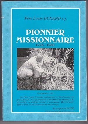 Père Louis DUNAND - Pionnier Missionnaire 1928/1980