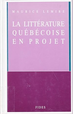 Bild des Verkufers fr La littrature qubcoise en projet. zum Verkauf von Librairie  la bonne occasion