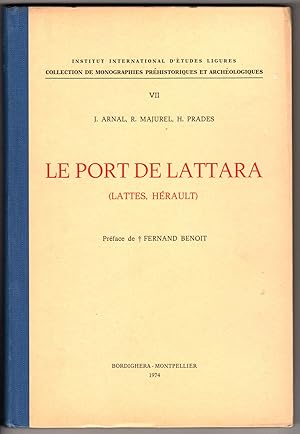 Le port de Lattara ( Lattes, Hérault ) Préface de Fernand Benoit.