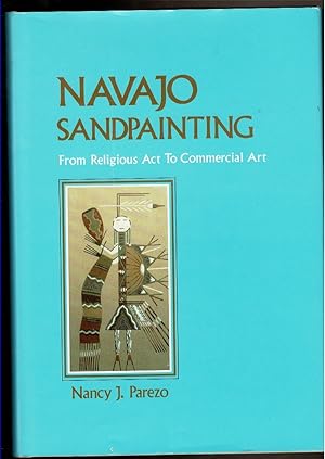 Seller image for NAVAJO SANDPAINTING. From Religious Act to Commercial Art. for sale by Circle City Books