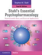 STAHLS ESSENTIAL PSYCHOPHARMACOLOGY: NEUROSCIENTIFIC BASIS AND PRACTICAL APPLIC