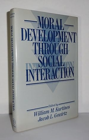 Seller image for MORAL DEVELOPMENT THROUGH SOCIAL INTERACTION for sale by Evolving Lens Bookseller