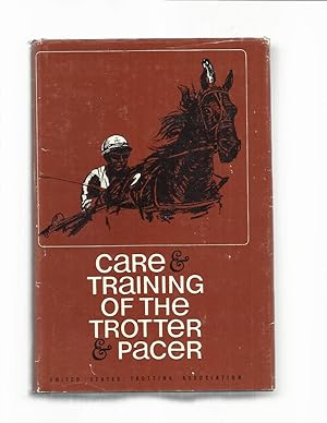 Imagen del vendedor de CARE AND TRAINING OF THE TROTTER & PACER. a la venta por Chris Fessler, Bookseller