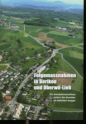 Folgemassnahmen in Berikon und Oberwil-Lieli. Ein Autobahnanschluss erhitzt die Gemüter im östlic...