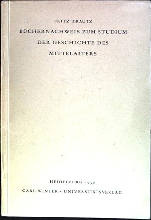 Bild des Verkufers fr Bchnachweis zum Studium des Geschichte des Mittelalters zum Verkauf von books4less (Versandantiquariat Petra Gros GmbH & Co. KG)