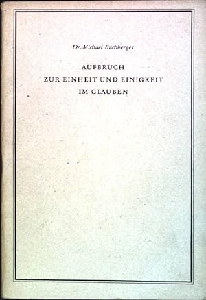 Bild des Verkufers fr Aufbrauch zur Einheit und Einigkeit im Glauben zum Verkauf von books4less (Versandantiquariat Petra Gros GmbH & Co. KG)