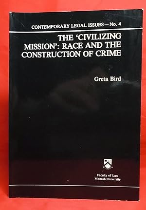 The 'Civilizing Mission': Race and the Construction of Crime (Contemporary Legal Issues No. 4)