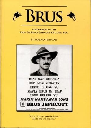 Brus : A Biography of the Hon. Sir Bruce Jephcott K.B., C.B.E., B.Sc.