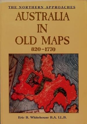 Australia in old maps, 820 to 1770 : The Northern Approaches