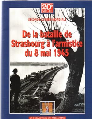 Histoire des grands conflits/ seconde guerre mondiale : de la bataille de strasbourg a l'armistic...