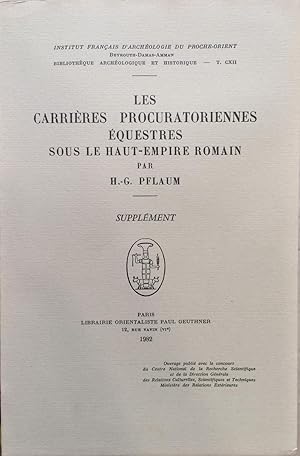 Les carrieres procuratoriennes equestres sous le haut-empire romain/ 10, Supplement.