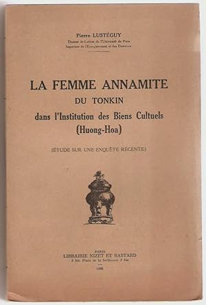 Seller image for La femme annamite du Tonkin dans l'institution des biens cultuels (Huong-hoa) (tude sur une enqute rcente). for sale by Rometti Vincent
