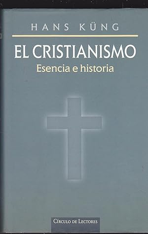 EL CRISTIANISMO - ESENCIA E HISTORIA