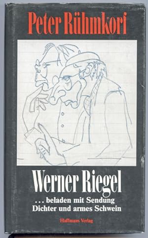 Bild des Verkufers fr Werner Riegel. ".beladen mit Sendung, Dichter und armes Schwein". zum Verkauf von Versandantiquariat  Rainer Wlfel