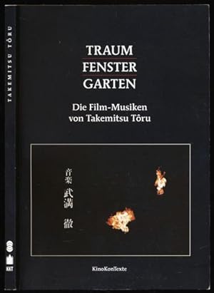 Bild des Verkufers fr Traum. Fenster. Garten, hrggb. von Klaus Volkmer. Die Film-Musiken von Takemitsu Tru. zum Verkauf von Versandantiquariat  Rainer Wlfel