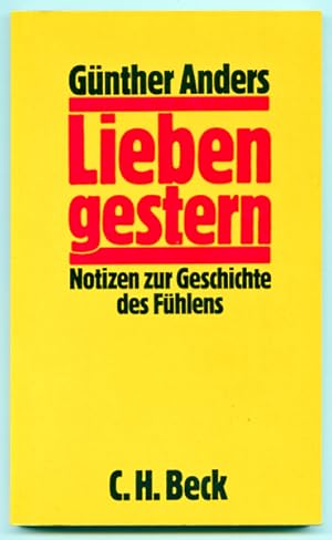 Bild des Verkufers fr Lieben gestern. Notizen zur Geschichte des Fhlens. zum Verkauf von Versandantiquariat  Rainer Wlfel