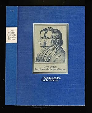 Bild des Verkufers fr Dreihundert berhmte deutsche Mnner. Bildnisse und Lebensabrisse. Nachdruck der vermehrten Ausgabe von 1890. zum Verkauf von Versandantiquariat  Rainer Wlfel