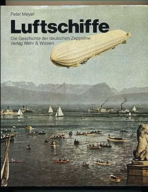 Image du vendeur pour Luftschiffe. Die Geschichte der deutschen Zeppeline. mis en vente par Versandantiquariat  Rainer Wlfel