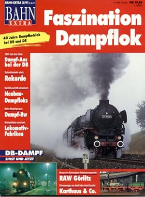 Seller image for Bahn-Extra Heft 2/91: Faszination Dampflok. 40 Jahre Dampfbetrieb bei DB und DR. for sale by Versandantiquariat  Rainer Wlfel
